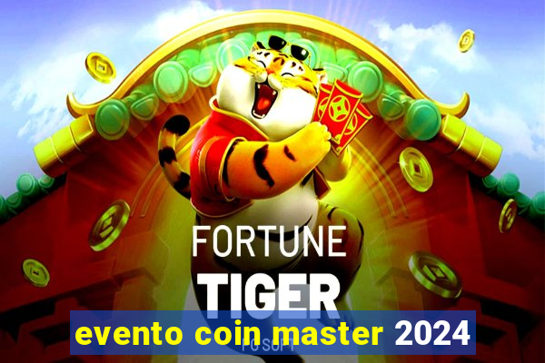 evento coin master 2024